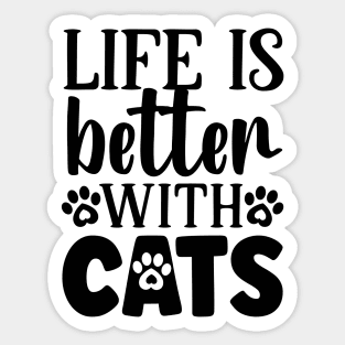 Life is better with CATS Sticker